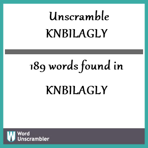 189 words unscrambled from knbilagly