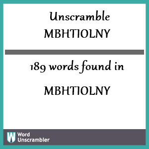 189 words unscrambled from mbhtiolny