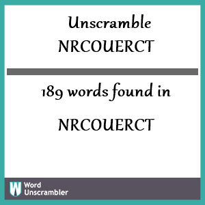189 words unscrambled from nrcouerct