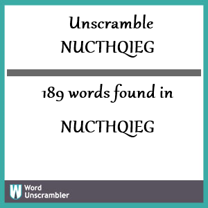 189 words unscrambled from nucthqieg