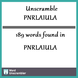 189 words unscrambled from pnrlaiula