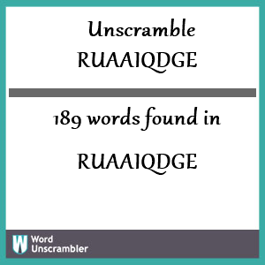 189 words unscrambled from ruaaiqdge