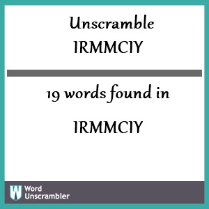 19 words unscrambled from irmmciy