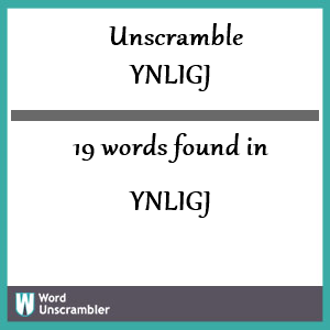19 words unscrambled from ynligj