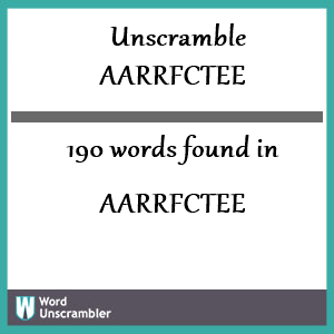 190 words unscrambled from aarrfctee