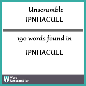 190 words unscrambled from ipnhacull