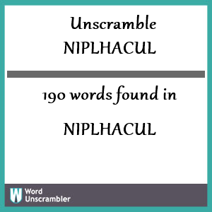 190 words unscrambled from niplhacul