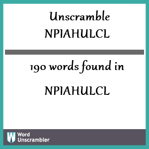 190 words unscrambled from npiahulcl