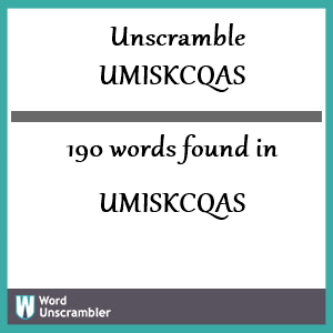 190 words unscrambled from umiskcqas