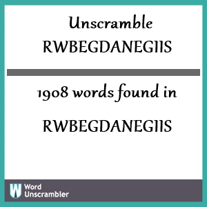1908 words unscrambled from rwbegdanegiis