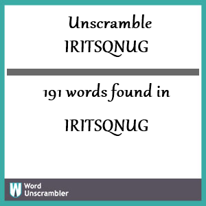 191 words unscrambled from iritsqnug
