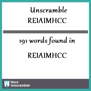 191 words unscrambled from reiaimhcc