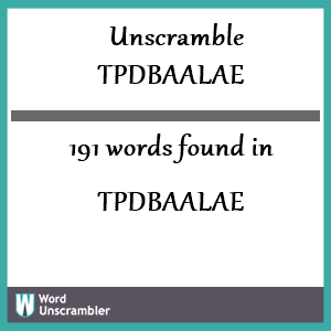 191 words unscrambled from tpdbaalae