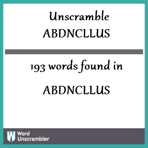 193 words unscrambled from abdncllus