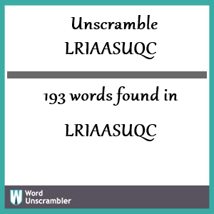 193 words unscrambled from lriaasuqc