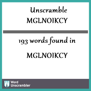 193 words unscrambled from mglnoikcy