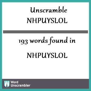 193 words unscrambled from nhpuyslol