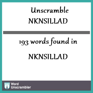 193 words unscrambled from nknsillad