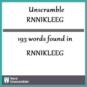 193 words unscrambled from rnnikleeg