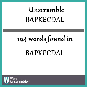 194 words unscrambled from bapkecdal