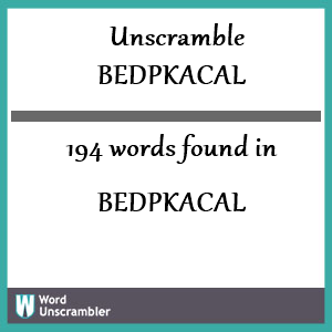 194 words unscrambled from bedpkacal
