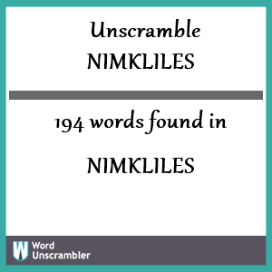 194 words unscrambled from nimkliles