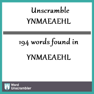 194 words unscrambled from ynmaeaehl