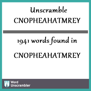 1941 words unscrambled from cnopheahatmrey