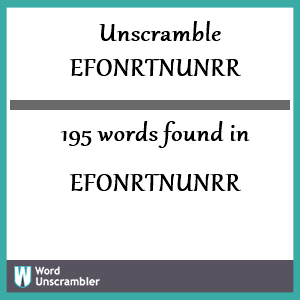 195 words unscrambled from efonrtnunrr