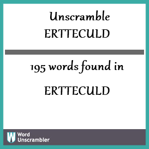 195 words unscrambled from ertteculd