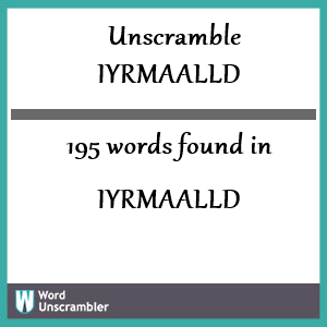 195 words unscrambled from iyrmaalld