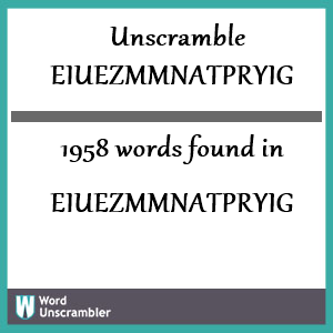1958 words unscrambled from eiuezmmnatpryig
