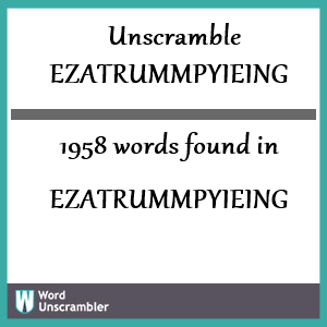 1958 words unscrambled from ezatrummpyieing