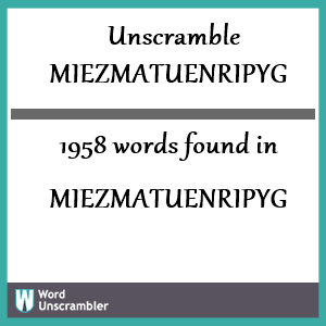 1958 words unscrambled from miezmatuenripyg