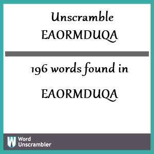 196 words unscrambled from eaormduqa