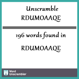 196 words unscrambled from rdumoaaqe
