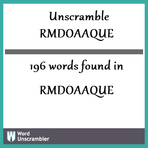 196 words unscrambled from rmdoaaque