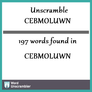 197 words unscrambled from cebmoluwn
