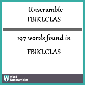 197 words unscrambled from fbiklclas