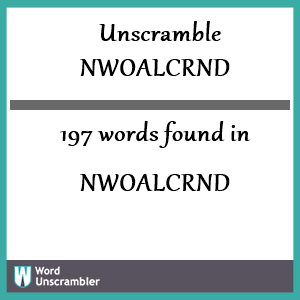 197 words unscrambled from nwoalcrnd