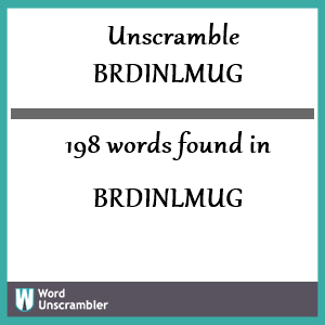 198 words unscrambled from brdinlmug