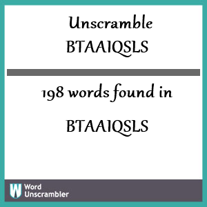 198 words unscrambled from btaaiqsls