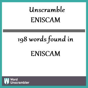 198 words unscrambled from eniscam