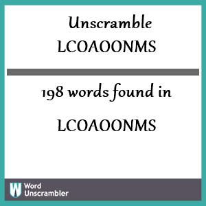 198 words unscrambled from lcoaoonms