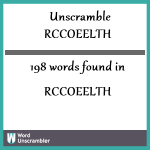 198 words unscrambled from rccoeelth