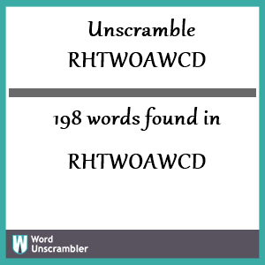 198 words unscrambled from rhtwoawcd