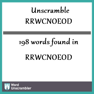 198 words unscrambled from rrwcnoeod