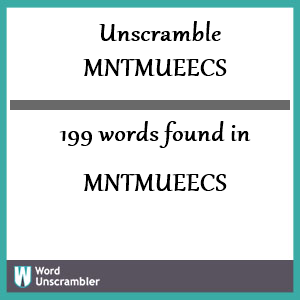 199 words unscrambled from mntmueecs