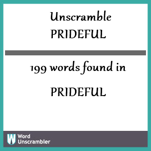 199 words unscrambled from prideful