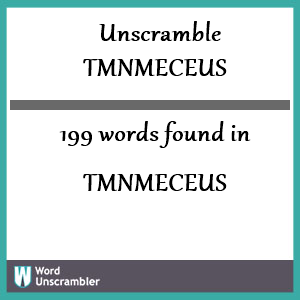 199 words unscrambled from tmnmeceus